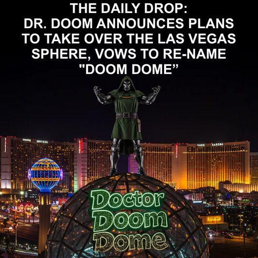 The Daily Drop: Dr. Doom Announces Plans to Take Over the Las Vegas Sphere