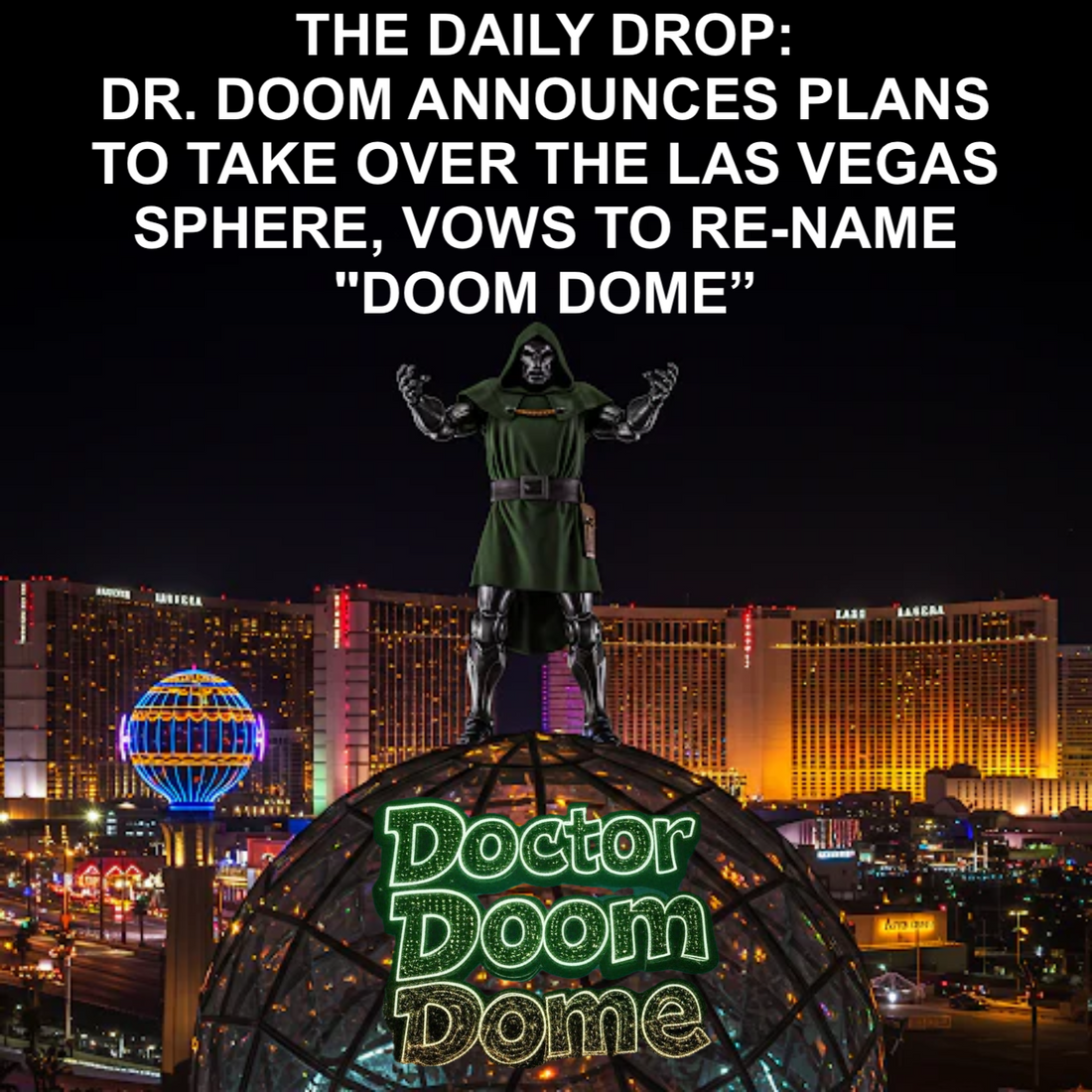 The Daily Drop: Dr. Doom Announces Plans to Take Over the Las Vegas Sphere