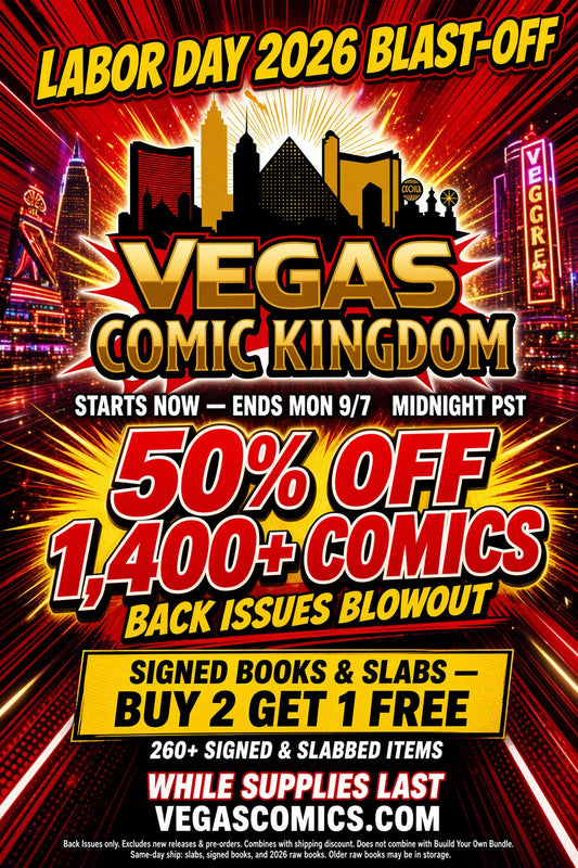 LABOR DAY 2026 BLAST-OFF AT VEGASCOMICS.COMSTARTS NOW. ENDS MONDAY 9/7 AT MIDNIGHT PST.