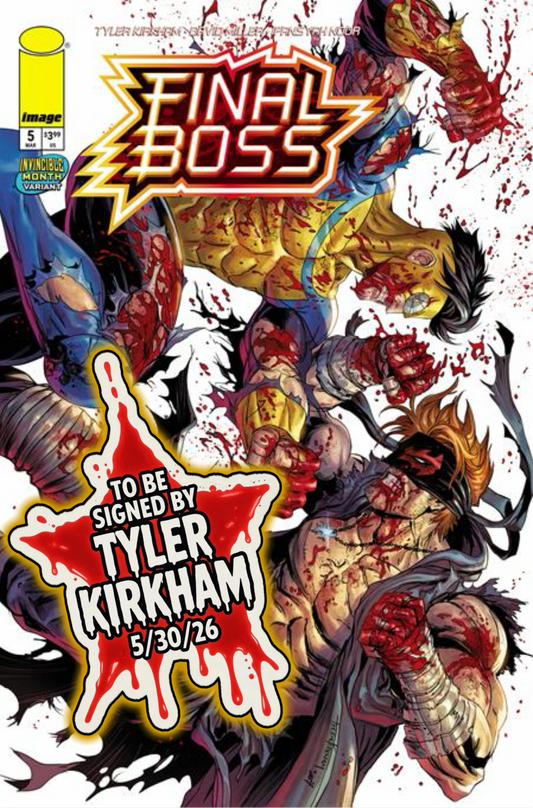 FINAL BOSS #5 CVR G Tyler Kirkham Invincible Team Up Variant (MR) [SIGNED BY TYLER KIRKHAM]