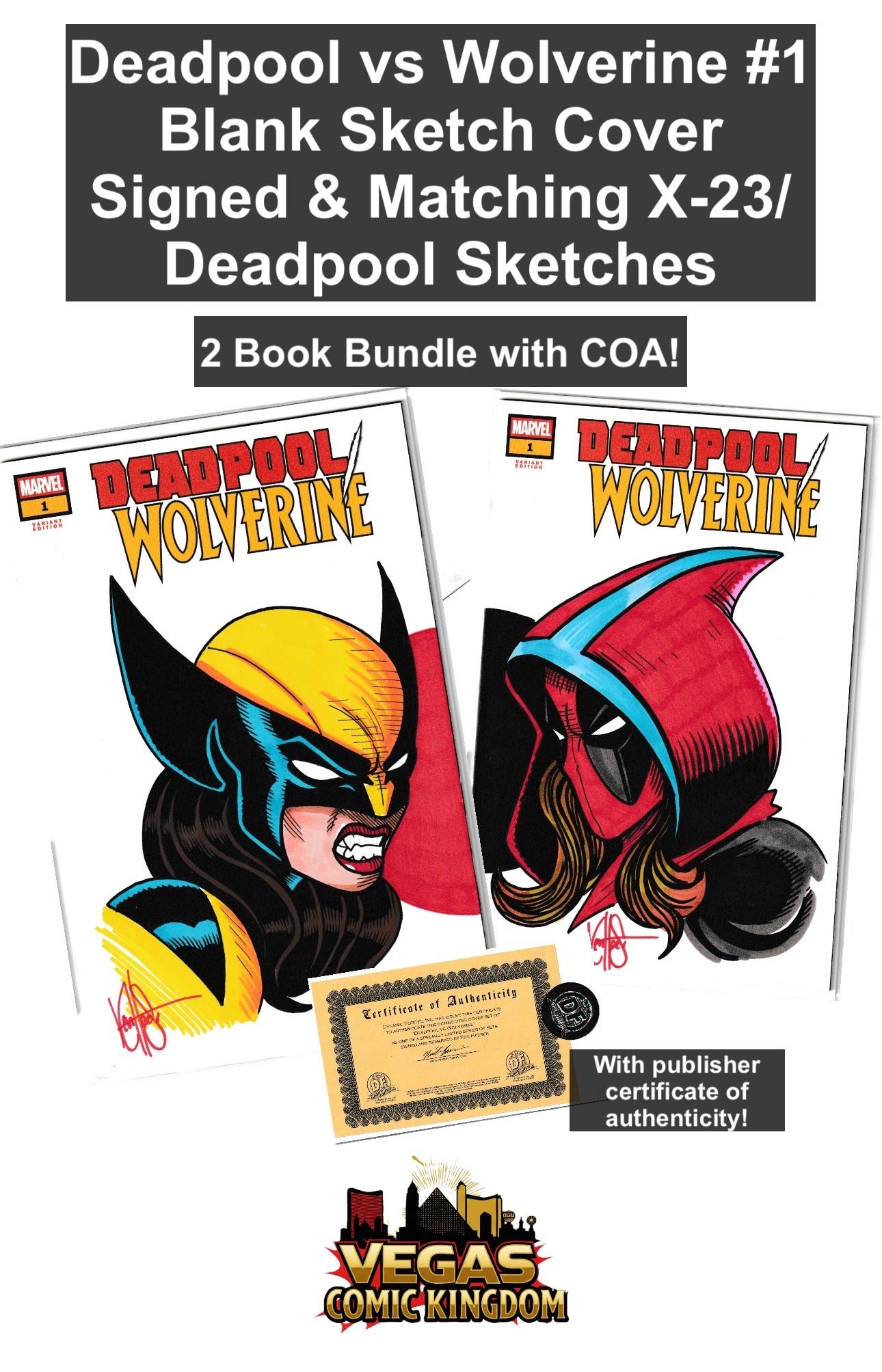 Deadpool vs Wolverine TWO COVER SET SIGNED AND REMARKED BY KEN HAESER WITH ELLIE CAMACHO DEADPOOL VS LAURA KINNEY WOLVERINE SKETCH WITH COA