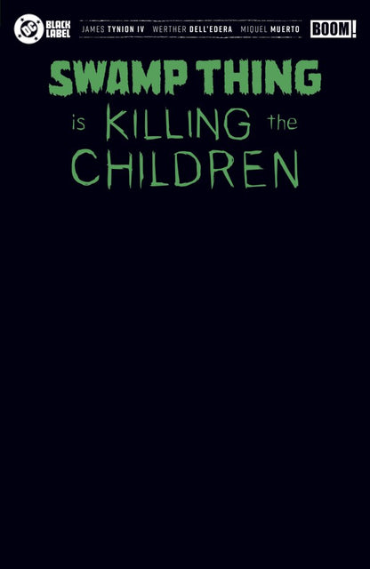 Swamp Thing Is Killing the Children #1 & Variants (1st Print) Boom Studios 2026